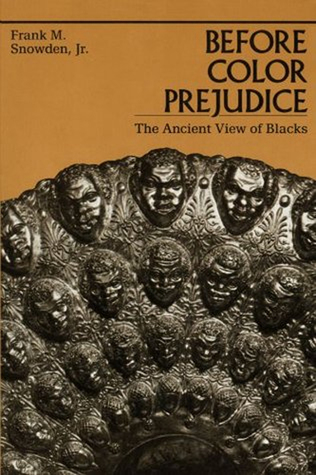 Before Color Prejudice: The Ancient View of Blacks (Paperback)