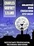 THREE Collections of Charles Godfrey Leland: GYPSY SORCERY and FORTUNE TELLING, ETRUSCAN ROMAN, ARADIA or THE GOSPEL OF THE WITCHES (Annotated History of Charles Godfrey Leland)
