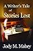 A Writer's Tale of Stories Lost