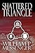 Shattered Triangle by William P. Messenger