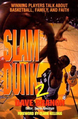 Slam Dunk 2: Winning Players Talk About Basketball, Family, and Faith (Paperback)