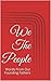 We The People: The Most Imp...