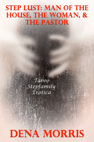Step Lust: Man Of The House, The Woman, & The Pastor