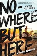 Nowhere But Here (Thunder Road, #1)