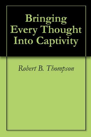 Bringing Every Thought Into Captivity