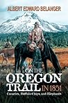 On the Oregon Trail in 1851: Canaries, Buffalo-Chips, and Elephants