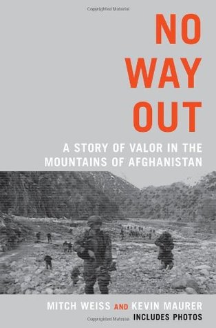 No Way Out: A Story of Valor in the Mountains of Afghanistan (Hardcover)