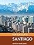 Top Ten Sights: Santiago