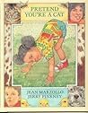 Pretend You're a Cat by Jean Marzollo