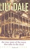 Lily Dale: The Tr...