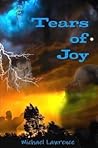 Tears of Joy by Michael Lawrence Tears of Joy by Michael Lawrence