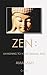 Zen: Awakening to Your Original Face