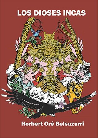 LOS DIOSES INCAS (Spanish Edition)