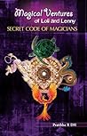 Secret Code of Magicians (Magical Ventures of Loli and Lenny #3) Secret Code of Magicians