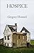 Hospice by Gregory Howard