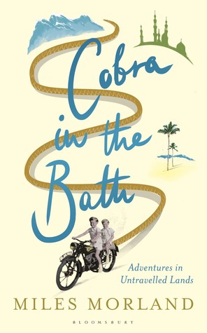 Cobra in the Bath: Adventures in Less Travelled Lands