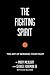 The Fighting Spirit: The Art of Winning Your Fight