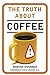 The Truth About Coffee by Marina Kushner