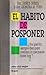 El Hábito de Posponer
