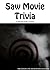Saw Movie Trivia