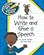 How to Write and Give a Speech (Explorer Junior Library: How to Write)