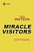 Miracle Visitors by Ian  Watson