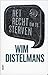 Het recht om te sterven by Wim Distelmans