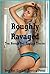 Roughly Ravaged: Ten Rough Sex Erotica Stories