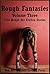 Rough Fantasies Volume Three: Five Rough Sex Erotica Stories