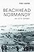 Beachhead Normandy by Tom     Carter