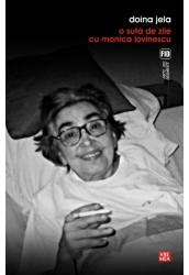 O suta de zile cu Monica Lovinescu