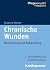 Chronische Wunden: Beurteil...