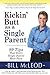 Kickin' Butt as a Single Parent - 99 Tips Every Single Parent... by Bill McLeod