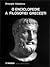 O Enciclopedie A Filosofiei Grecești: Filosofi, Filosofii, Concepte Fundamentale