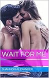Wait for Me by Shannon Alexander