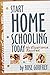 Start Homeschooling Today: No Experience Required