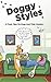 Doggy Styles: A Fresh Take On Dogs And Their Owners