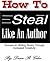 How to Steal Like an Author: Success in Writing Books Through Increased Creativity (How to Write a Book Book 3)