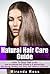 Natural Hair Care Guide: Ho...