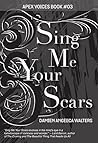 Sing Me Your Scars by Damien Angelica Walters