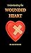 Understanding the Wounded Heart