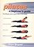 Pilates: A Beginner's Guide