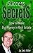 Success Secrets - How to Make Big Money with Real Estate by Jack     Miller