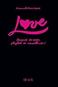 Love - Bouquet de roses, playlist et nouvelle vie !: Tome 1