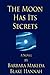The Moon Has its Secrets by Barbara Blake-Hannah