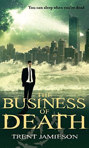 The Business of Death (Death Works Trilogy, #3)