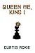 Queen Me, King I