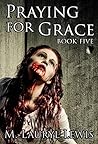 Praying for Grace by M. Lauryl Lewis