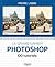 Le grand cahier Photoshop by Pierre Labbe