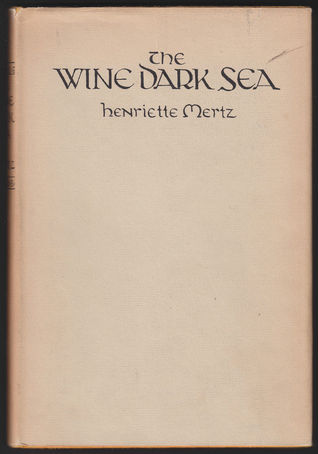 The Wine Dark Sea, Homer's Epic of the North Atlantic (Hardcover)
